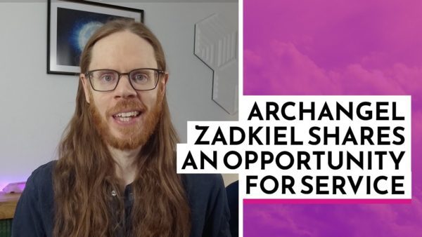 Archangel Zadkiel Shares A Powerful Opportunity For Service