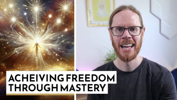 How to Achieve Freedom Through Mastery