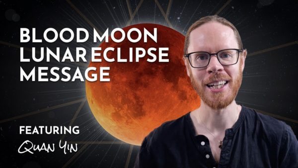 Blood Moon Lunar Eclipse Message with Quan Yin – September 25