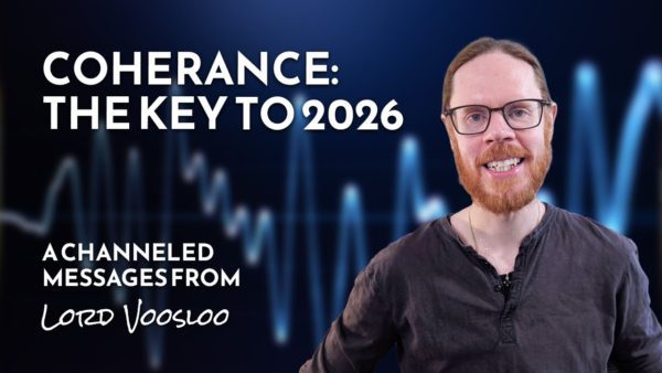 What Is Coherence — Channeled Guidance on Why It Matters for 2026