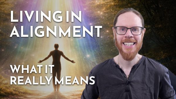 Living in Alignment: What It Actually Means