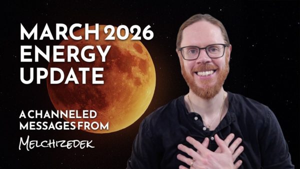 The Limitation Has Lifted – March 2026 Ascension Energy Update with Melchizedek