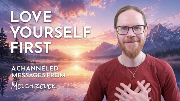 Self Love Is Essential on the Spiritual Path | A Channeled Message from Melchizedek