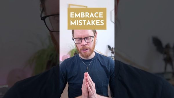Embrace the Mistakes